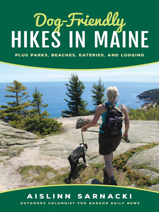 Title details for Dog-Friendly Hikes in Maine by Aislinn Sarnacki - Available